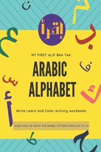 My First Alif Baa Taa Arabic Alphabet Write Learn and Color Activity workbook