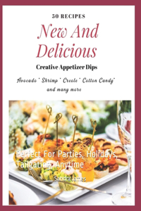 50 Recipes New And Delicious Creative Appetizer Dips Avocado Shrimp Creole Cotton Candy And Many More