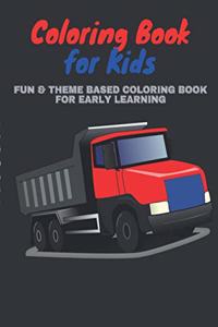 Coloring Book for Kids Fun & Theme Based Coloring Book for Early Learning