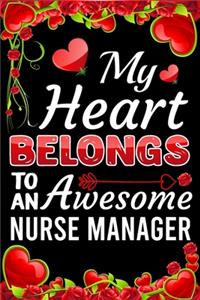 My Heart Belongs To An Awesome Nurse Manager: Valentine Gift, Best Gift For Nurse Manager