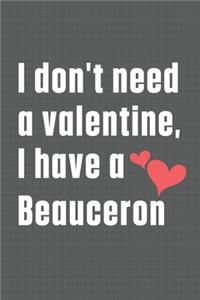 I don't need a valentine, I have a Beauceron