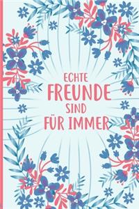 Echte Freunde sind für Immer
