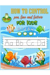 How to control pen, line and letters for kids