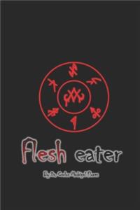 Flesh eater