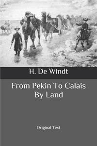 From Pekin To Calais By Land