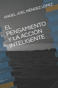 Pensamiento Y La Acción Inteligente