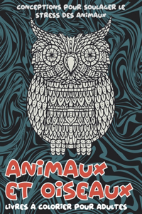 Livres à colorier pour adultes - Conceptions pour soulager le stress des animaux - Animaux et oiseaux