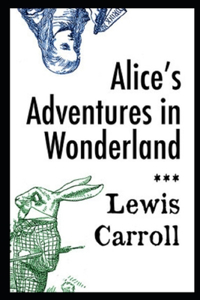 ALICE'S ADVENTURES IN WONDERLAND Annotated Book For Children