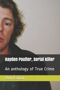 Hayden Poulter, Serial Killer