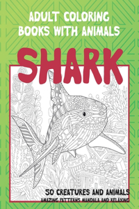 Adult Coloring Books with Animals - 50 Creatures and Animals - Amazing Patterns Mandala and Relaxing - Shark