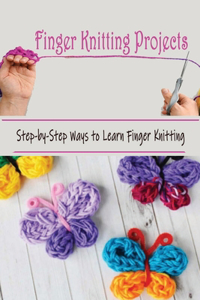 Finger Knitting Projects