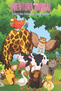 AVENTURA ANIMAL - Libro De Colorear Para Niños