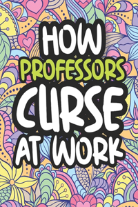 How Professors Curse At Work