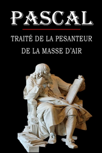 Traité de la pesanteur de la masse de l'air (Pascal)