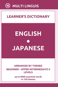 English-Japanese Learner's Dictionary (Arranged by Themes, Beginner - Upper Intermediate II Levels)