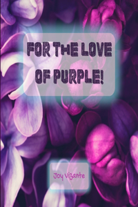 For The Love Of Purple!