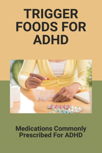 Trigger Foods For ADHD
