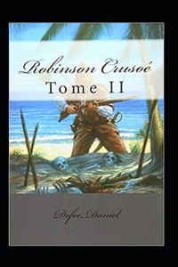 Robinson Crusoé - Tome II Annoté