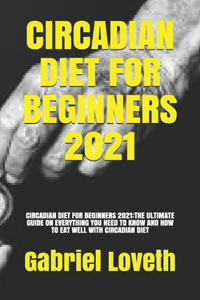 Circadian Diet for Beginners 2021