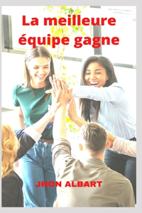 La meilleure équipe gagne