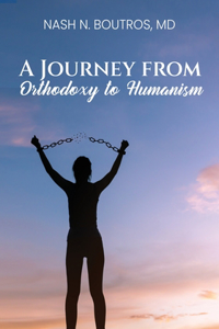 Journey from Orthodoxy to Humanism