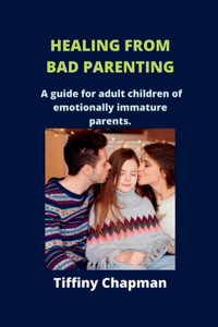 Healing from Bad Parenting