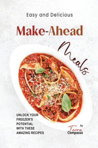 Easy and Delicious Make-Ahead Meals