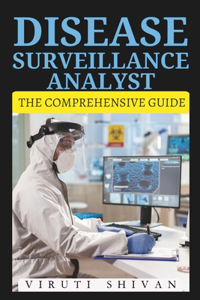 Disease Surveillance Analyst - The Comprehensive Guide