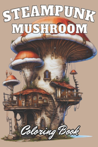 Steampunk Mushroom Coloring Book