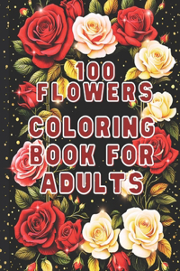 100 Flowers Coloring Book For Adults