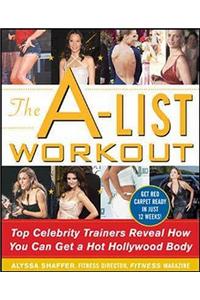 The A-List Workout: Top Celebrity Trainers Reveal How You Can Get a Hot Hollywood Body
