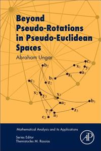 Beyond Pseudo-Rotations in Pseudo-Euclidean Spaces
