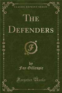 The Defenders (Classic Reprint)