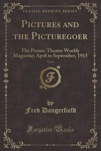 Pictures and the Picturegoer, Vol. 8