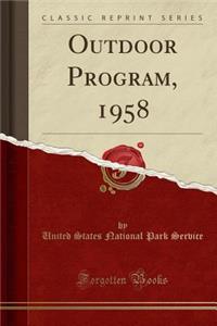 Outdoor Program, 1958 (Classic Reprint)