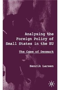 Analysing the Foreign Policy of Small States in the Eu