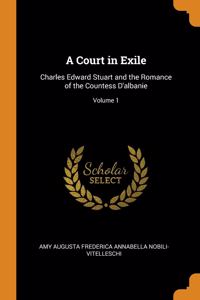 A COURT IN EXILE: CHARLES EDWARD STUART
