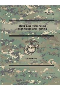 Static Line Parachuting Techniques and Training (MCWP 3-15.7), (FM 57-220)
