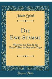 Die Ewe-StÃ¤mme: Material Zur Kunde Des Ewe-Volkes in Deutsch-Togo (Classic Reprint)