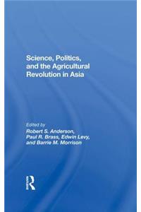 Science, Politics, and the Agricultural Revolution in Asia