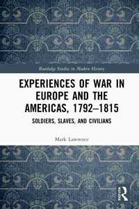 Experiences of War in Europe and the Americas, 1792–1815