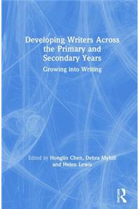 Developing Writers Across the Primary and Secondary Years