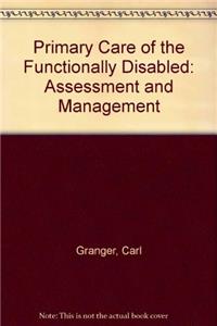 Primary Care of the Functionally Disabled: Assessment and Management