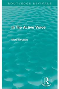 In the Active Voice (Routledge Revivals)