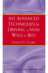 302 Advanced Techniques for Driving a Man Wild in Bed