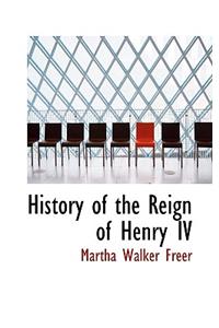 History of the Reign of Henry IV