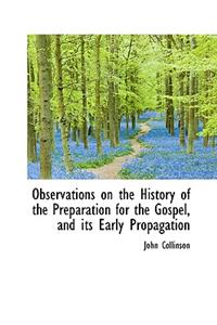 Observations on the History of the Preparation for the Gospel, and Its Early Propagation