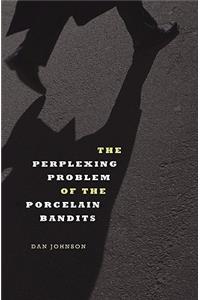 Perplexing Problem of the Porcelain Bandits