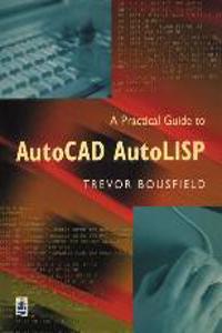 Practical Guide to AutoCAD AutoLISP