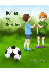 Bullies to Buddies